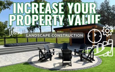 5 ways to Boost Your Property Value with Landscape construction